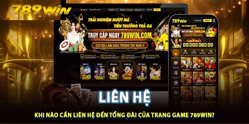 Liên Hệ 789WIN Khi nào cần liên hệ với CSKH nhà cái 789WIN